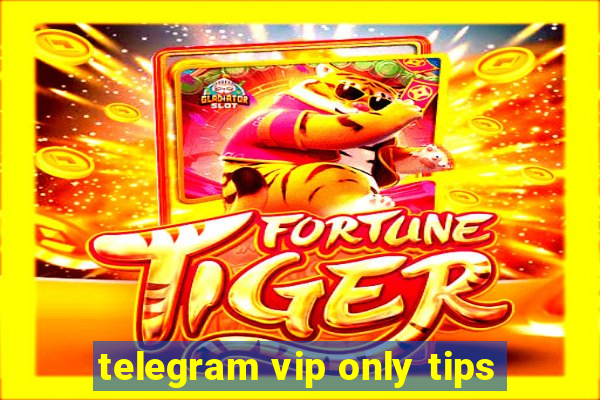 telegram vip only tips